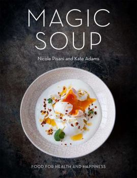 The Magic Soup: Food for Health and Happiness