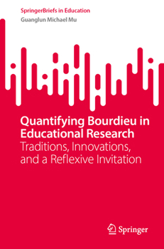 Paperback Quantifying Bourdieu in Educational Research: Traditions, Innovations, and a Reflexive Invitation Book