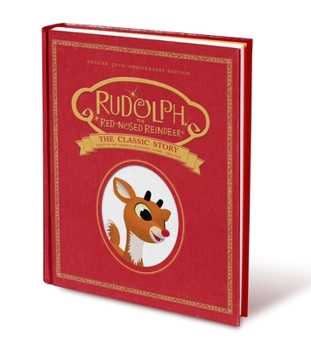 Hardcover Rudolph the Red-Nosed Reindeer: The Classic Story: Deluxe 50th-Anniversary Edition Book