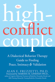 Paperback The High-Conflict Couple: A Dialectical Behavior Therapy Guide to Finding Peace, Intimacy, and Validation Book