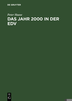 Hardcover Das Jahr 2000 in Der EDV: Bewältigung Des Jahr-2000-Problems in Ihrem Unternehmen [German] Book