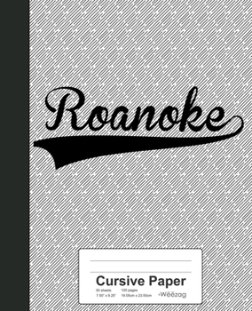 Paperback Cursive Paper: ROANOKE Notebook Book