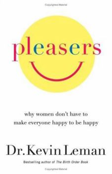 Paperback Pleasers: Why Women Don't Have to Make Everyone Happy to Be Happy Book