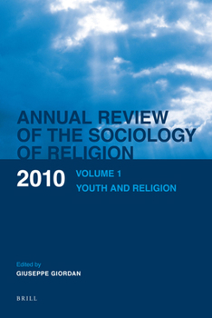 Annual Review of the Sociology of Religion. Volume 1 (2010): Youth and Religion