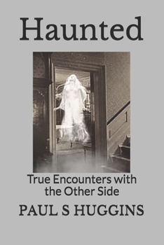 Paperback Haunted: True Encounters with the Other Side Book