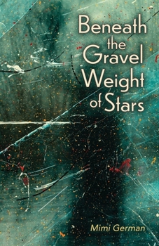Paperback Beneath the Gravel Weight of Stars Book