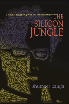 Hardcover The Silicon Jungle: A Novel of Deception, Power, and Internet Intrigue Book