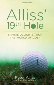 Hardcover Alliss' 19th Hole: Trivial Delights from the World of Golf Book