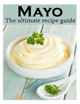 Paperback Mayo: The Ultimate Recipe Guide Book