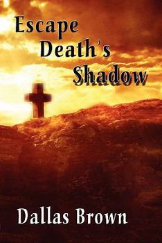 Paperback Escape Death's Shadow Book
