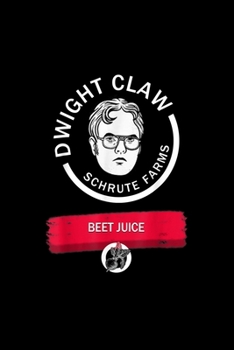 Paperback Dwight-Claw-Schrute Farms Beet Juice: Blank Lined Notebook Journal for Work, School, Office - 6x9 110 page Book