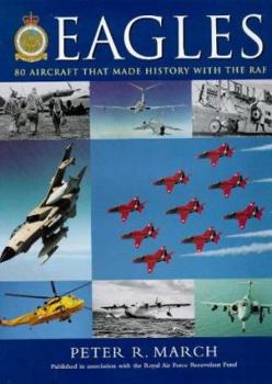 Hardcover Eagles: 80 Aircraft That Made History with the Royal Air Force Book