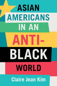 Hardcover Asian Americans in an Anti-Black World Book