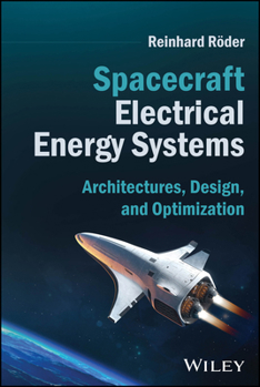 Hardcover Spacecraft Electrical Energy Systems: Architectures, Design, and Optimization Book
