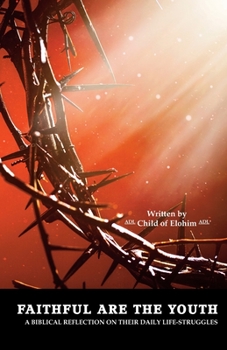 Paperback Faithful Are the Youth: A Biblical Reflection on Their Daily Life-Struggles Book