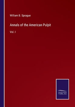 Paperback Annals of the American Pulpit: Vol. I Book