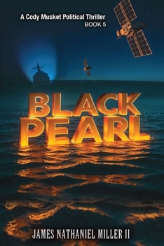 Black Pearl: A Cody Musket Political Thriller