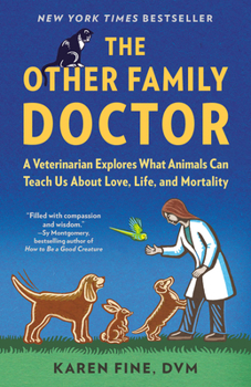 Paperback The Other Family Doctor: A Veterinarian Explores What Animals Can Teach Us about Love, Life, and Mortality Book