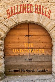 Paperback The Undertaker: Hallowed Halls: A female undertaker takes on the establishment in the 1860s. Book