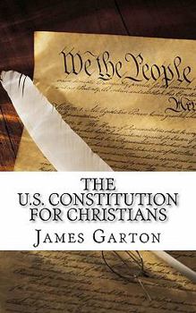 Paperback The U.S. Constitution For Christians Book