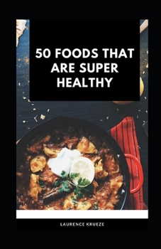 Paperback 50 Foods That are Super Healthy Book