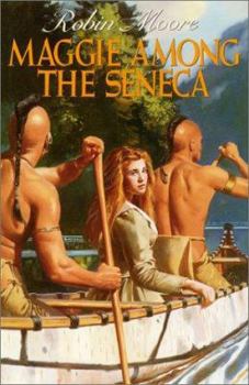 Maggie Among the Seneca - Book #2 of the Bread Sister Trilogy