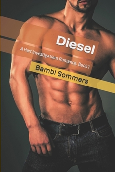 Diesel: A Hart Investigations Romance. Book 1