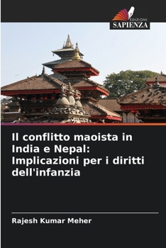 Paperback Il conflitto maoista in India e Nepal: Implicazioni per i diritti dell'infanzia [Italian] Book