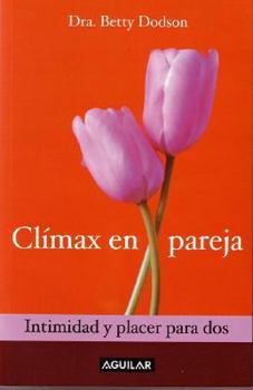 Paperback Climax En Pareja. Intimidad y Placer Para DOS (Orgasms for Two: The Joy of Partnersex) [Spanish] Book