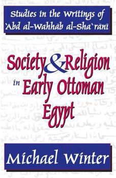 Paperback Society and Religion in Early Ottoman Egypt: Studies in the Writings of 'Abd Al-Wahhab Al-Sha 'Rani Book