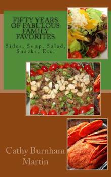 Paperback Fifty Years of Fabulous Family Favorites: Sides, Soup, Salad, Snacks, Etc. Book