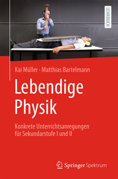 Hardcover Lebendige Physik: Konkrete Unterrichtsanregungen Für Sekundarstufe I Und II [German] Book