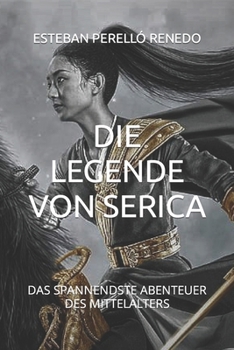 Paperback Die Legende Von Serica: Das Spannendste Abenteuer Des Mittelalters [German] Book