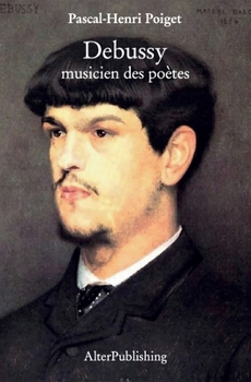 Paperback Debussy musicien des poètes [French] Book
