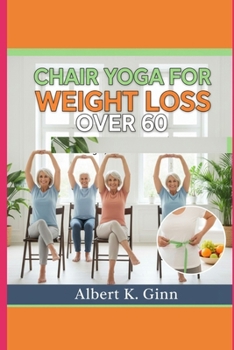 Paperback Chair Yoga for Weight Loss Over 60 Book