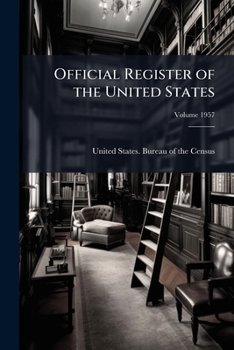 Official Register of the United States Volume 1957