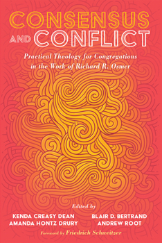 Paperback Consensus and Conflict: Practical Theology for Congregations in the Work of Richard R. Osmer Book