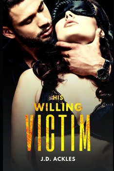 Paperback His Willing Victim - The Complete Series: A dark BDSM/DDLG mafia erotic romance Book