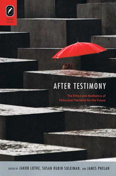 Paperback After Testimony: The Ethics and Aesthetics of Holocaust Narrative for the Future Book