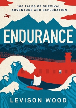 Hardcover Endurance: 100 Tales of Survival, Adventure and Exploration Book