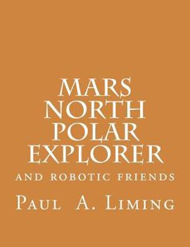 Paperback Mars North Polar Explorer: and robotic friends Book