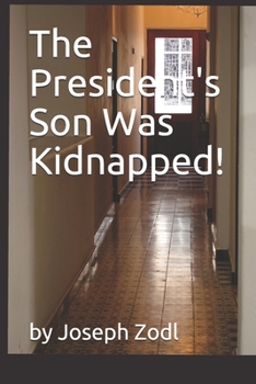 Paperback The President's Son Was Kidnapped! Book