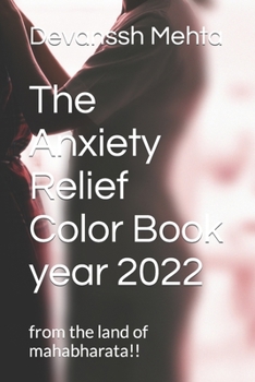 Paperback The Anxiety Relief Color Book year 2022: from the land of mahabharata!! Book