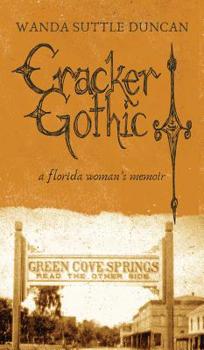 Hardcover Cracker Gothic: a florida woman's memoir Book