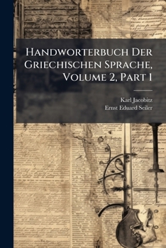 Paperback Handworterbuch Der Griechischen Sprache, Volume 2, Part 1 Book