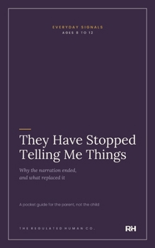 They Have Stopped Telling Me Things