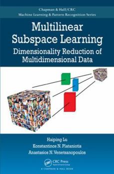 Hardcover Multilinear Subspace Learning: Dimensionality Reduction of Multidimensional Data Book