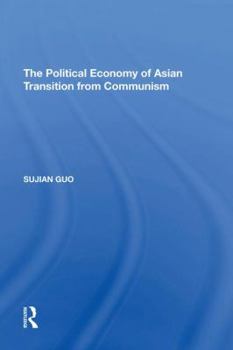 Paperback The Political Economy of Asian Transition from Communism Book