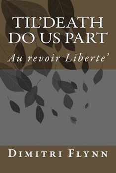 Paperback Til'Death Do Us Part: Au Revoir Liberte' Book