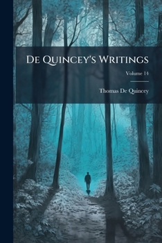 Paperback De Quincey's Writings; Volume 14 Book